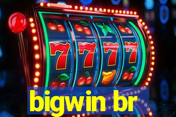 bigwin br